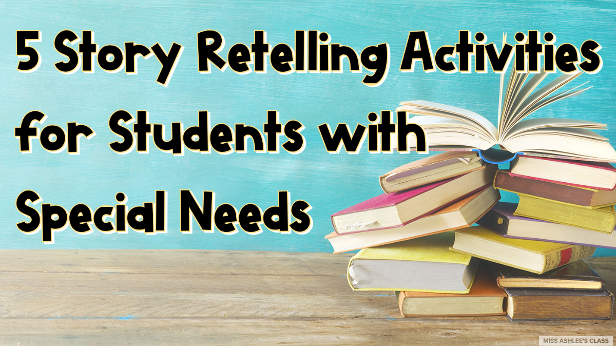 5-story-retelling-activities-for-students-with-special-needs-miss